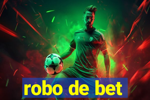 robo de bet